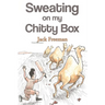Sweating On My Chitty Box