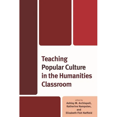 Teaching Popular Culture in the Humanities Classroom