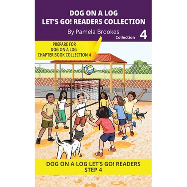 DOG ON A LOG Let's Go! Readers Collection 4: Short Decodable Books Prepare Students for Reading DOG ON A LOG Decodable Chapter Books. For Beginning Re