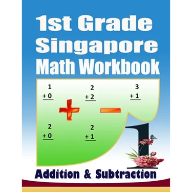 1st Grade Singapore Math Workbook Addition and Subtraction: 104 Practice PagesKindergarten Math Workbook Age 5-7Addition and Subtraction Speed DrillsM