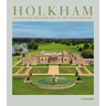 Holkham: An English Treasure House and Its Landscape