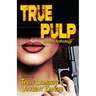 True Pulp: A Noir Anthology
