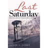 Last Saturday: Before Jesus Christ Returns