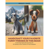 Handcraft Your Favorite Furry Friends in this Book: Crochet Dogs Guide with Instructions for 10 Charming Canine Creations for Dog Enthusiasts