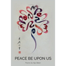 Peace Be Upon Us