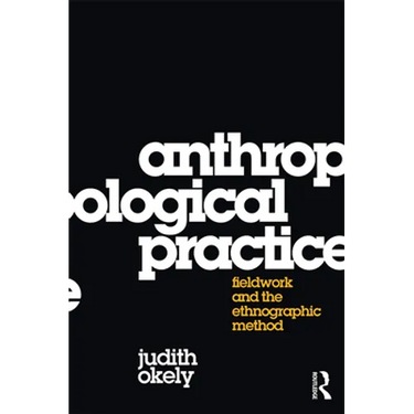 Anthropological Practice: Fieldwork and the Ethnographic Method
