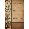 Adventures in Philosophy at Notre Dame