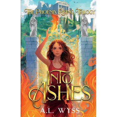 Into Ashes: The Phoenix Rising Trilogy, Book 3
