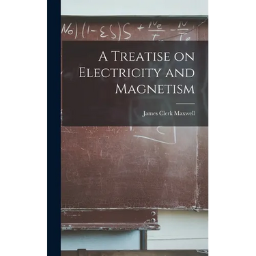A Treatise on Electricity and Magnetism