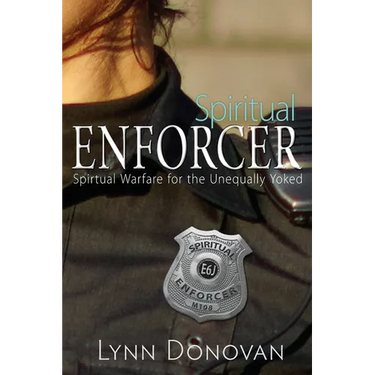 Spiritual Enforcer: Spiritual Warfare for the Unequally Yoked