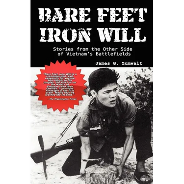 Bare Feet, Iron Will Stories from the Other Side of Vietnam's Battlefields