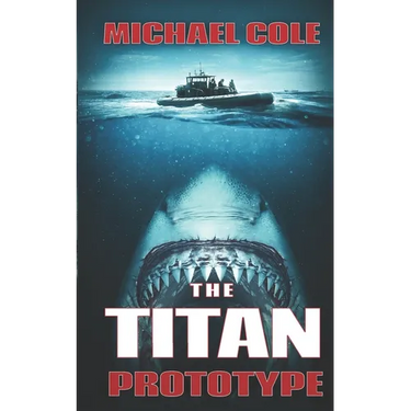The Titan Prototype: A Deep Sea Thriller