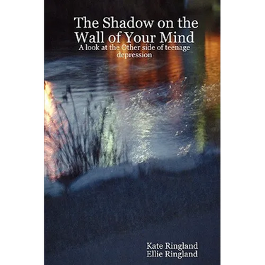 The Shadow on the Wall of Your Mind: A look at the Other side of teenage depression