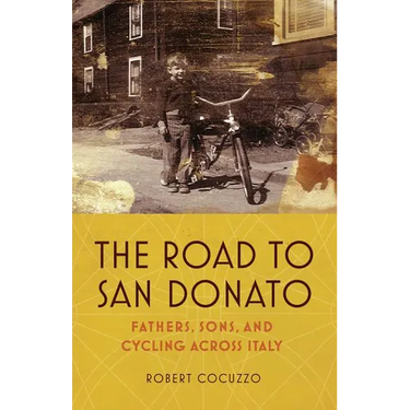 The Road to San Donato: Fathers, Sons, and Cycling Across Italy