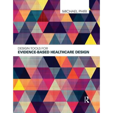 Design Tools for Evidence-Based Healthcare Design
