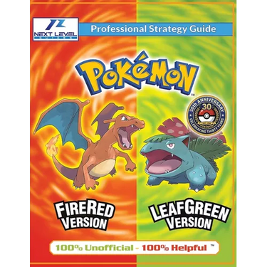 Pokemon FireRed and LeafGreen Strategy Guide (Full Color): 100% Unofficial - 100% Helpful Walkthrough