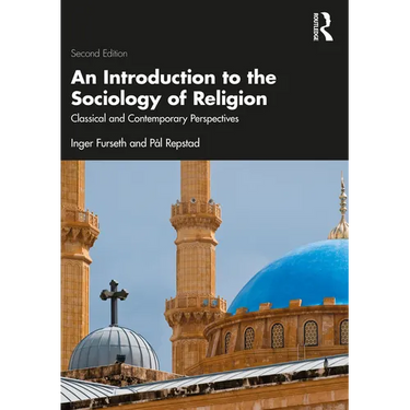 An Introduction to the Sociology of Religion: Classical and Contemporary Perspectives