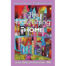The Flourishing Home: Inspired Places, Enlightened Lives
