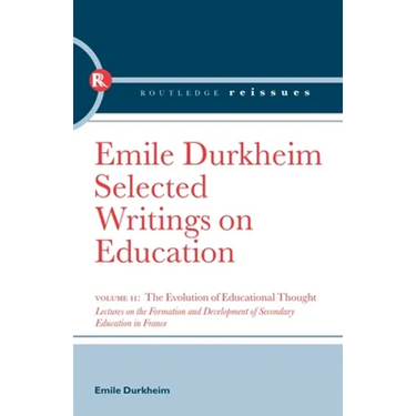 The Evolution of Educational Thought: Lectures on the formation and development of secondary education in France