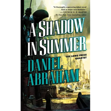 A Shadow in Summer: Book One of the Long Price Quartet