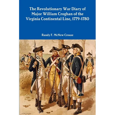 The Revolutionary War Diary of Major William Croghan