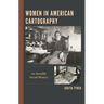 Women in American Cartography: An Invisible Social History