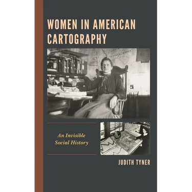 Women in American Cartography: An Invisible Social History