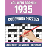 You Were Born In 1935: Codeword Puzzles: UK Version Large Print Quick Daily Codeword/Codebreaker Puzzle Book With Solution For Brain Games Lo