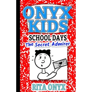 Onyx Kids Shiloh's School Dayz: The Secret Admirer