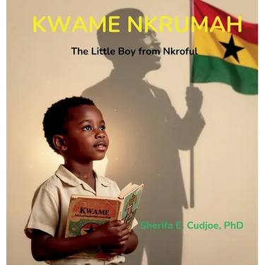 Kwame Nkrumah: The Little Boy from Nkroful