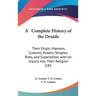 A Complete History of the Druids: Their Origin, Manners, Customs, Powers, Temples, Rites, and Superstition, with an Inquiry Into Their Religion (181