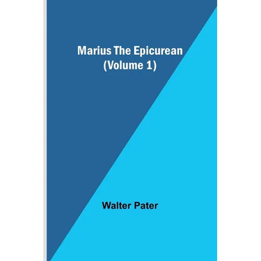Marius the Epicurean (Volume 1)