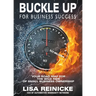 Buckle Up for Business Success: Your Road Map for the Wild Ride of Small Business Ownership
