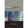 Freedom and Ground: A Study of Schelling's Treatise on Freedom