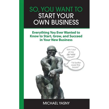 So, You Want to Start Your Own Business