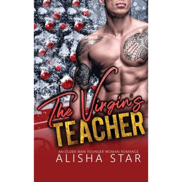 The Virgin's Teacher: An Older Man Younger Woman Romance
