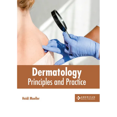 Dermatology: Principles and Practice
