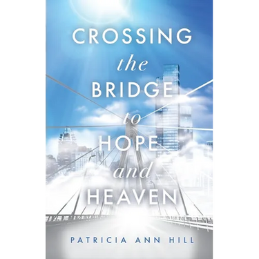 Crossing the Bridge to Hope and Heaven