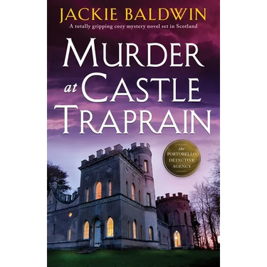 Murder at Castle Traprain: A totally gripping cozy mystery novel set in Scotland