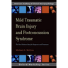 Mild Traumatic Brain Injury and Postconcussion Syndrome: The New Evidence Base for Diagnosis and Treatment