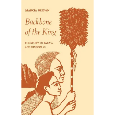 Backbone of the King: The Story of Paka'a and His Son Ku