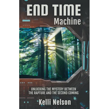 End Time Machine: Unlocking the Mystery Between the Rapture and the Second Coming