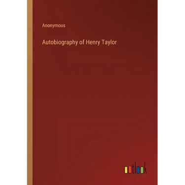 Autobiography of Henry Taylor