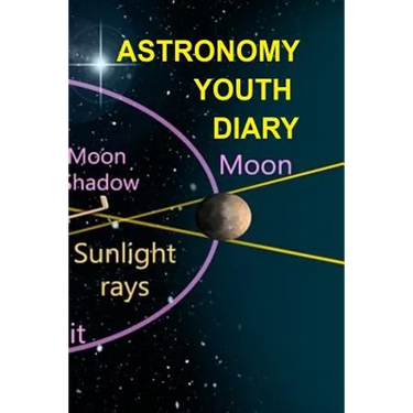 Astronomy Youth Diary: 120 Pages 6x9 Inches - 4 Month Notebook Paperback Notepad - Decorative Universe Organizer For Astronomy Physics Studen