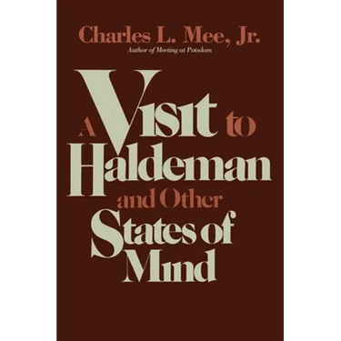 A Visit to Haldeman and Other States of Mind