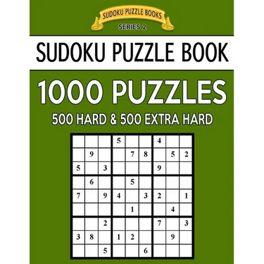 Sudoku Puzzle Book, 1,000 Puzzles, 500 HARD and 500 EXTRA HARD: Improve Your Game With This Two Level BARGAIN SIZE Book