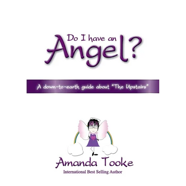 Do I Have an Angel?: A down to earth Guide about 'The Upstairs'