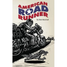 American Road Runner: Man. Machine. Road.