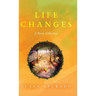 Life Changes: A Poem Collection: Inspirations. Passions. Challenges. Hopes. Dreams.