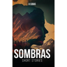 Sombras: Short Stories